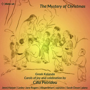 Cilia Petridou, Jenni Harper, Lesley Jane Rogers, Alison Smart, Sarah Down : The Mystery Of Christmas – Greek Kalanda  (CD, Album)