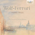 Ermanno Wolf-Ferrari, Trio Mezzena, Patria, Ballario : Piano Trios (CD, Album)