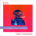 ESSi : Vital Creatures (CD, Album)