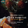 Filippo Sauli, Davide Ferella : Six Partitas And Other Works (CD, Album)