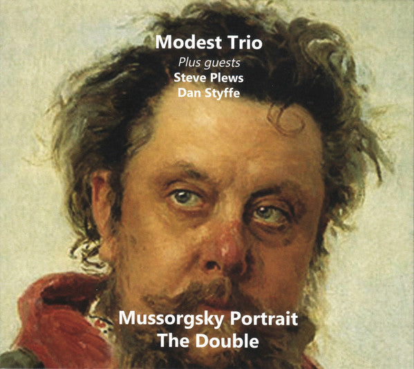 Modest Trio Plus Guests Steve Plews, Dan Styffe : Mussorgsky Portrait / The Double (CD)