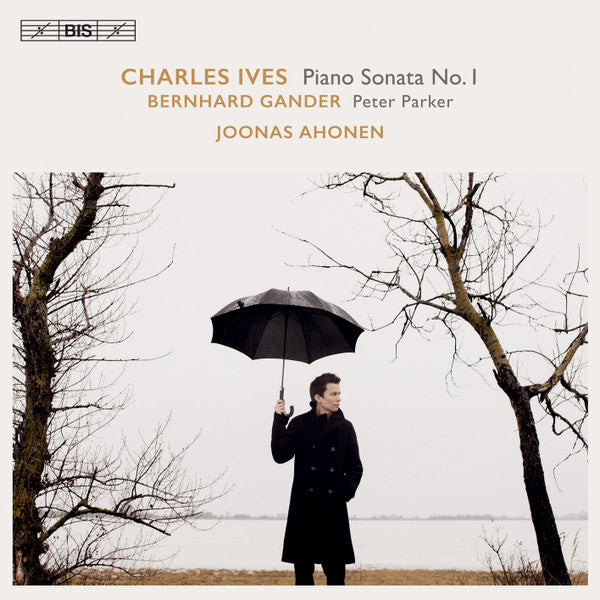 Charles Ives, Bernhard Gander, Joonas Ahonen (2) : Piano Sonata No. 1 / Peter Parker (SACD, Hybrid, Multichannel)