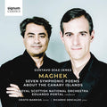 Gustavo Díaz-Jerez - Royal Scottish National Orchestra, Eduardo Portal, Cristo Barrios, Ricardo Descalzo : Maghek (Seven Symphonic Poems About The Canary Islands) (2xCD, Album)