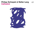 Philipp Schiepek & Walter Lang (2) : Cathedral (CD, Album)