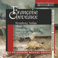 Francoise Choveaux : Symphony Indigo - Elegy - Harp Quintet - Symphony Blanche - Piano Quintet (CD)
