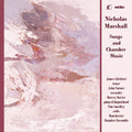 Nicholas Marshall (4) : Songs and Chamber Music (CD, Album)