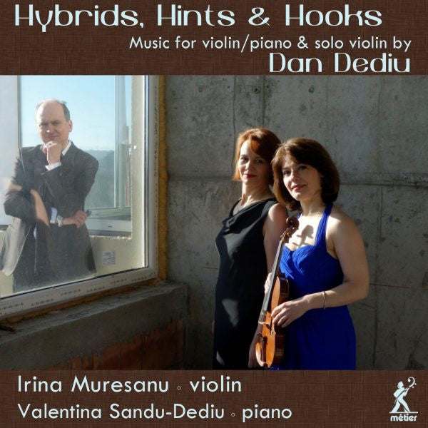 Dan Dediu, Irina Mureșanu, Valentina Sandu-Dediu : Hybrids, Hints & Hooks (CD, Album)