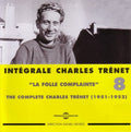 Charles Trenet : Intégrale Charles Trénet Vol. 8: "La Folle Complainte" (2xCD, Comp)