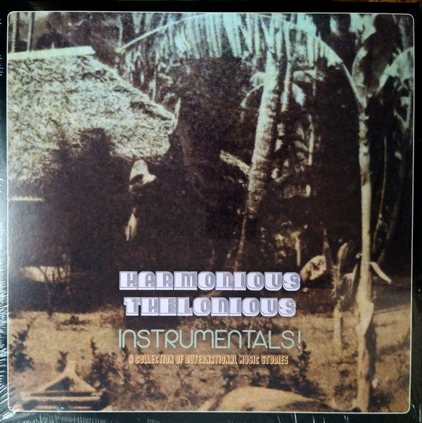 Harmonious Thelonious : Instrumentals – A Collection Of Outernational Music Studies (LP, Album)
