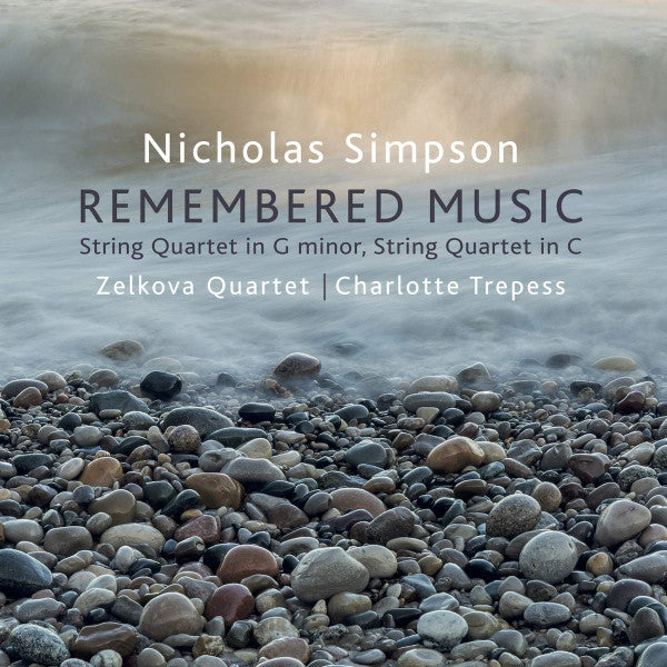Nicholas Simpson, Zelkova Quartet, Charlotte Trepess : Remembered Music (CD, Album)
