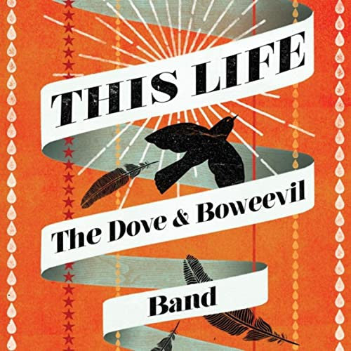 The Dove & Boweevil Band : This Life (CD, Album)