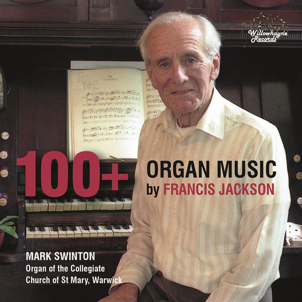 Francis Jackson, Mark Swinton : 100+: Organ Music  (CD, Album)