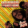 Kris Rodgers & The Dirty Gems : Still Dirty (CD, Album)