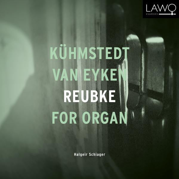 Friedrich Kühmstedt, Jan Albert van Eijken, Julius Reubke - Halgeir Schiager : For Organ (CD, Album, Dig)