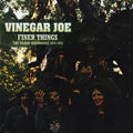 Vinegar Joe : Finer Things (The Island Recordings 1972-1973) (CD, Album, RE, RM + CD, Album, RE, RM + CD, Album,)