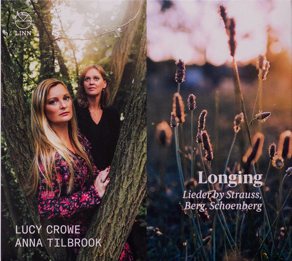 Lucy Crowe, Anna Tilbrook, Richard Strauss, Alban Berg, Arnold Schoenberg : Longing (Lieder By Strauss, Berg, Schoenberg) (CD, Album)