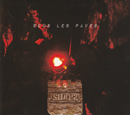 !Shaps! : Sous Les Pavés (CD, Album)