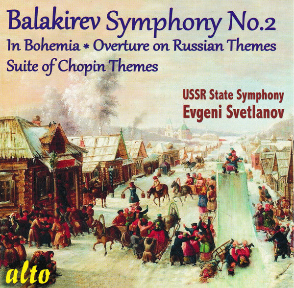 Mily Balakirev, Evgeni Svetlanov, Russian State Symphony Orchestra : Symphony No. 2 [In Bohemia / Overture On Russian Themes / Suite of Chopin Themes (CD, Album, Comp, RE, RM)