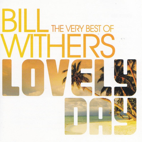 Bill Withers : Lovely Day: The Very Best Of Bill Withers (CD, Comp)