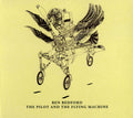 Ben Bedford : The Pilot And The Flying Machine (CD, Album)