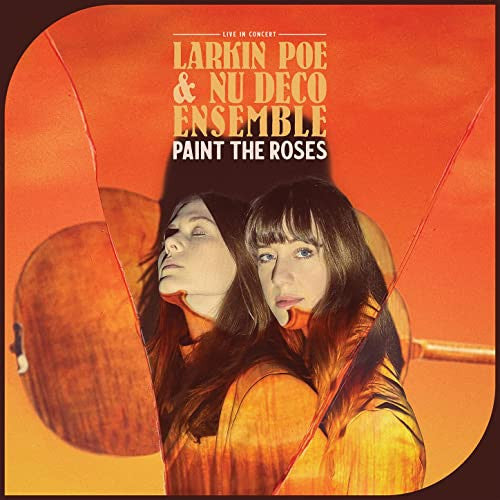 Larkin Poe & Nu Deco Ensemble : Paint The Roses (LP, Album, Ora)