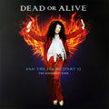 Dead Or Alive : Fan The Flame (Part 2) - The Resurrection (2xLP, Album, Dlx, Ora)