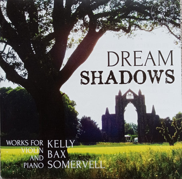 Frederick Septimus Kelly, Arnold Bax, Sir Arthur Somervell : Dream Shadows (CD)
