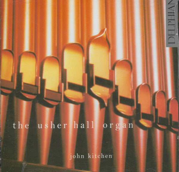 John Kitchen (2) : The Usher Hall Organ (CD, Album)