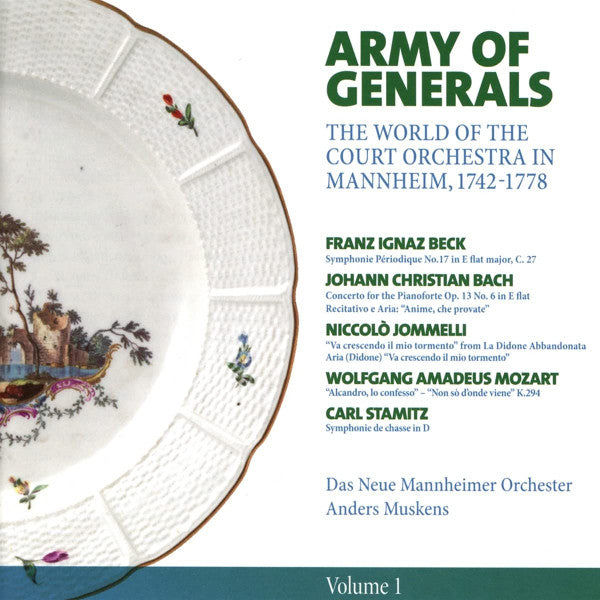 Franz Ignaz Beck, Johann Christian Bach, Wolfgang Amadeus Mozart, Niccolò Jommelli, Carl Stamitz, Anders Muskens, Das Neue Mannheimer Orchester : Army of Generals: The World of the Court Orchestra in Mannheim: Volume 1 (CD)