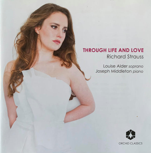 Louise Alder : Through Life And Love - Richard Strauss (CD, Album)