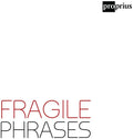 Duo Dēlinquō : Fragile Phrases (CD, Album)