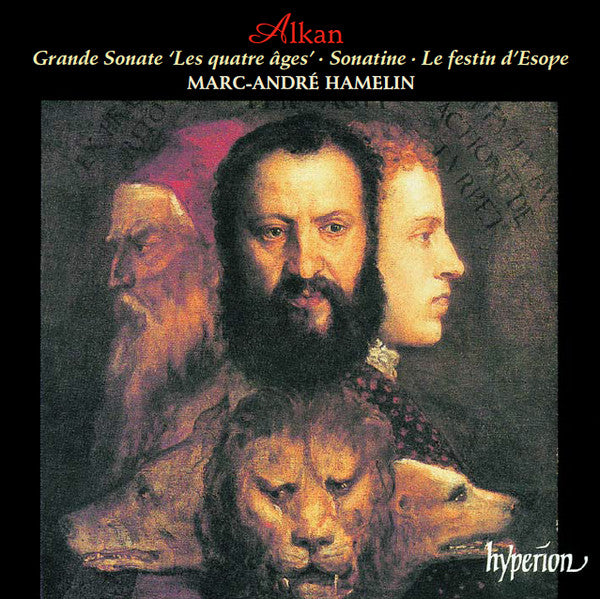 Charles-Valentin Alkan | Marc-André Hamelin : Grande Sonate 'Les Quatre Âges' . Sonatine . Le Festin D'Esope (CD, Album, RE, Son)
