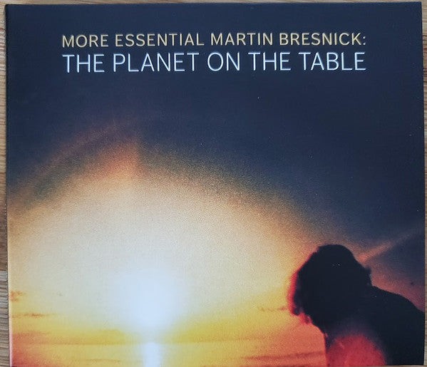 Martin Bresnick : More Essential Martin Bresnick: The Planet On The Table (CD, Album)