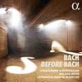 Johann Sebastian Bach - Chouchane Siranossian, Balázs Máté, Leonardo Garcia Alarcón : Bach Before Bach (CD, Album)