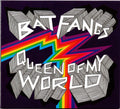Bat Fangs : Queen Of My World (CD, Album)