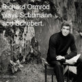 Richard Ormrod (3) : Richard Ormrod Plays Schumann And Schubert (CD, Album)