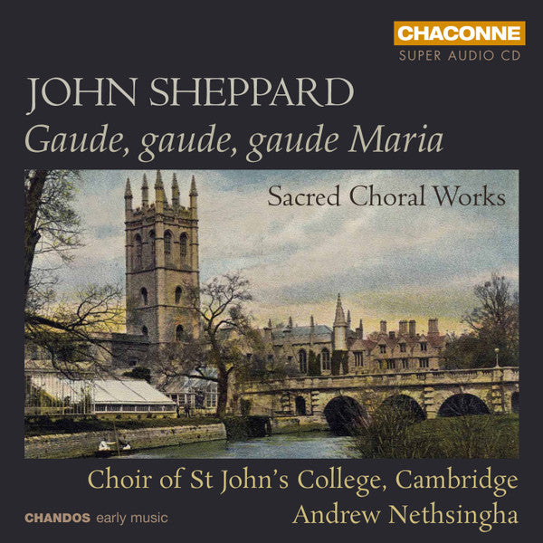 John Sheppard - St. John's College Choir, Andrew Nethsingha : Gaude, Gaude, Gaude Maria (Sacred Choral Works) (SACD, Hybrid, Multichannel, Album)