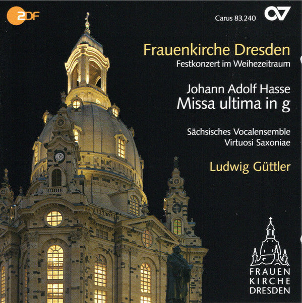 Johann Adolf Hasse, Sächsisches Vocalensemble, Virtuosi Saxoniae, Ludwig Güttler : Frauenkirche Dresden (Festkonzert Im Weihezeitraum) / Johann Adolf Hasse: Missa Ultima In G (CD, Album)