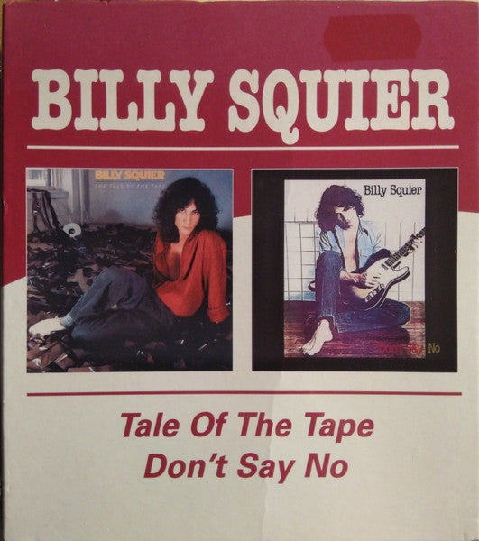 Billy Squier : Tale Of The Tape / Don't Say No (CD, Comp, RE, O-C)