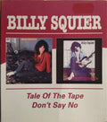 Billy Squier : Tale Of The Tape / Don't Say No (CD, Comp, RE, O-C)