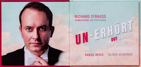 Richard Strauss, Daniel Behle, Oliver Schnyder : Un-erhört = Out-rageous (Krämerspiegel And Other Songs) (CD, Album, Ltd)
