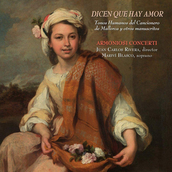 Armoniosi Concerti, Juan Carlos Rivera, Mariví Blasco : Dicen Que Hay Amor (Tonos Humanos Del Cancioniero De Mallorca Y Otros Manuscritos) (CD, Album)