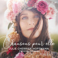 Julie Cherrier-Hoffmann, Frédéric Chaslin : Chansons Pour Elle (CD, Album)