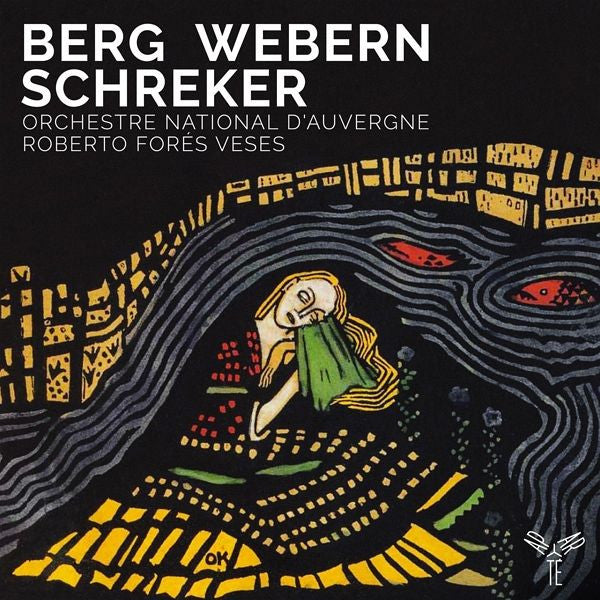 Orchestre national d'Auvergne, Roberto Forés Veses : Berg, Webern, Schreker (CD, Album)