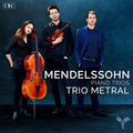 Felix Mendelssohn-Bartholdy, Trio Métral : Piano Trios (CD, Album)