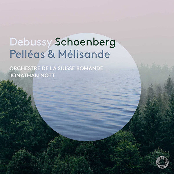 Claude Debussy / Arnold Schoenberg - L'Orchestre De La Suisse Romande, Jonathan Nott : Pelléas & Mélisande (2xSACD, Hybrid, Multichannel, Album)