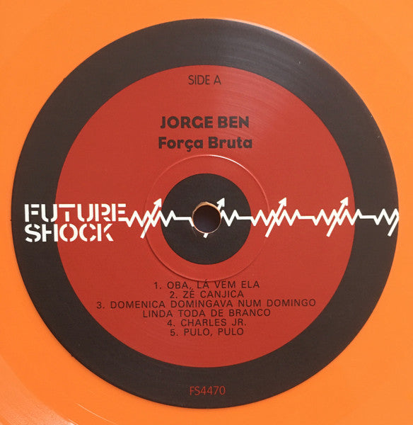 Jorge Ben : Fôrça Bruta (LP, Album, Ltd, RE, Unofficial, Ora)