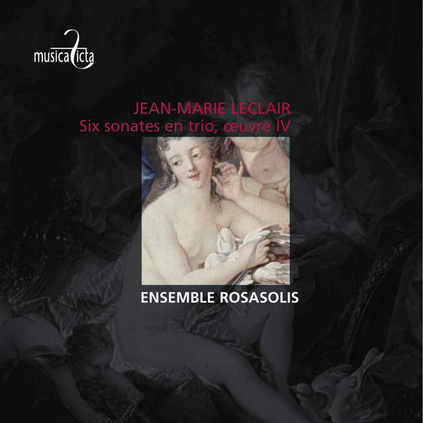 Jean-Marie Leclair, Ensemble Rosasolis : Six Sonates En Trio, œuvre 4 (CD, Album)