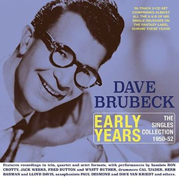 Dave Brubeck : Early Years - The Singles Collection 1950-52 (2xCD, Comp, RM)