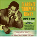 Clarence "Frogman" Henry : But I Do - The Complete Releases 1956-62 (CD, Comp, RM)